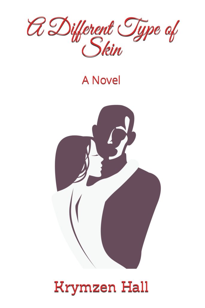 A Different Type of Skin, novel by Krymzen Hall